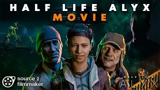 The Half-Life Alyx Movie  |  Trailer  [S2FM]