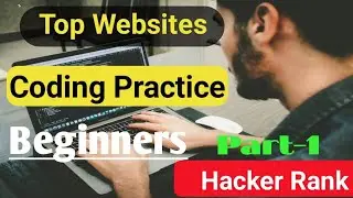 Top Websites to practice coding for Beginners | How to use Hacker Rank for practice coding |Beginner