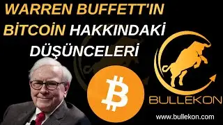 Warren Buffett'ın Bitcoin Hakkındaki Düşünceleri....