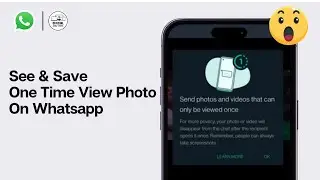 How To See and Save View Once Photo and Video On Whatsapp