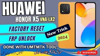 2024 - Huawei Honor x5 FRP Bypass / Hard Reset / VNA-LX2 FRP Bypass / Latest Security
