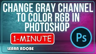 How to Change Gray Channel to Color RGB in Photoshop convert black and white image to color