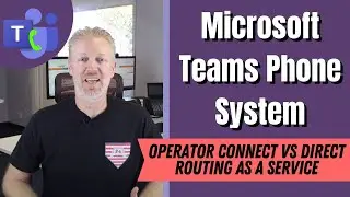 Microsoft Teams Phone System - Operator Connect vs Direct Routing as a Service