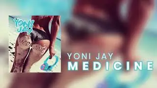 Yoni Jay - Medicine