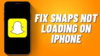 How to Fix Snaps Not Loading on iPhone (2023)