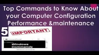 Computer/IT Basics: Top 5 Commands to know about Computer  Configuration, Performance, Maintenance