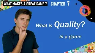 What Makes a Great Game? – 7 - Quality (or lack thereof)