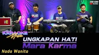 KARAOKE Ungkapan Hati - Mara Karma, [ NADA CEWE ]