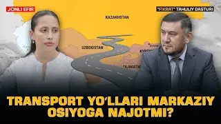 🔴Transport yoʻllari Markaziy Osiyoga najotmi? 
