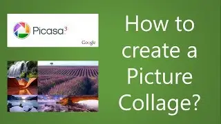 How to create a picture collage in Google Picasa