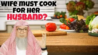 Wife sinful if she doesn’t cook for her husband or look after the house? Hire Maid? assim al hakeem