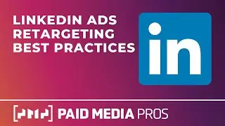 LinkedIn Retargeting Best Practices