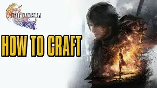 Final Fantasy 16 How To CRAFT And UPGRADE! Final Fantasy 16 Crafting Ultimate Guide!