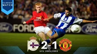 Super Depor Comeback Win Against MU • Deportivo la Coruna vs Man. United 2-1 • UCL 2001-2002