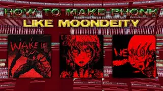 HOW TO MAKE PHONK LIKE MOONDEITY IN FL STUDIO (Phonk Tutorial)