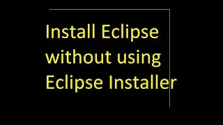 Install Eclipse without Eclipse Installer to avoid 