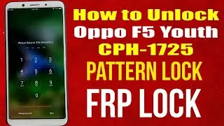OPPO F5 YOUTH (CPH-1725)PATTERN/PIN/PASSWORD/FRP UNLOCK