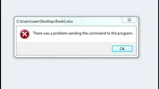 How to Fix MS Excel Error - There was a Problem Sending the Command to Program