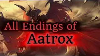 Aatrox: All Endings