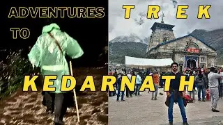 Kedarnath Yatra 2023 October - November  | Late night adventures trek to kedarnath | Kedarnath