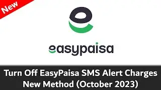 Turn Off EasyPaisa SMS Alert Charges (New Method) | October 2023