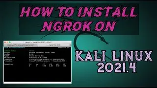 How To Install Ngrok Server On || Kali Linux 2021.4 || Secure Introspectable Tunnels To Local host.