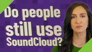 Do people still use SoundCloud?