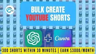 How To Bulk Create YouTube Shorts with Canva and ChatGPT?