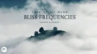 Free Spirit Muse | Bliss Frequencies (432Hz & 528Hz) | Meditation | Relaxation