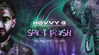 Hovvy G - SPICY FRESH (Official Audio)