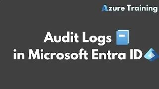 Audit Logs in Microsoft Entra ID