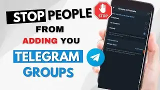 How to Stop People From Adding You to Random Telegram Groups and Channels 2023 |Stop Spammed Group