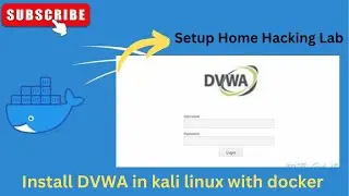 Install DVWA in Kali Linux with Docker | Docker | kidnapshadow