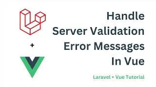 Display Serverside Validation Errors In Vue | Laravel + Vue Tutorial  @knowledgethrusters ​