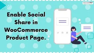 Learn How to Enable Social Share on WooCommerce Product Page | EducateWP 2023