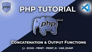 Learn PHP Basics for Beginners – Concatenation & Output Functions (echo, print, print_r) | Part 2