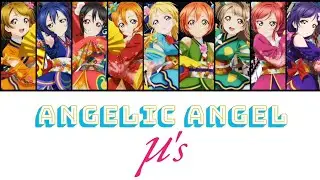 Angelic Angel - µ's [FULL ENG/ROM LYRICS + COLOR CODED] | Love Live!