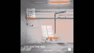 KAAZE - The Way (Extended Mix)