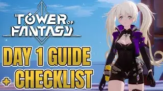 [Tower of Fantasy] Day 1 Guide + Checklist