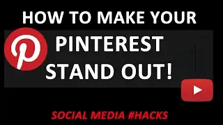 How to Make Your Pinterest Account Stand Out