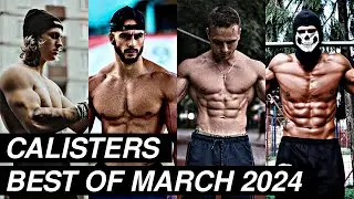 Best Of Calisters - March 2024 |  Ultimate Calisthenics Motivation