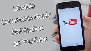 How to disable comments reply notification on YouTube?