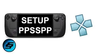 Easy Setup Guide For PPSSPP On Steam Deck | PSP Emulation | Emu | Emulator | PSP | PPSSPP | Tutorial