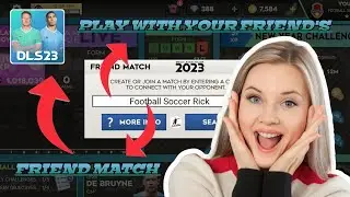 DLS 23 | Friend Match | How To Play With Your Friend's | @FootballSoccerRick | 💥😱