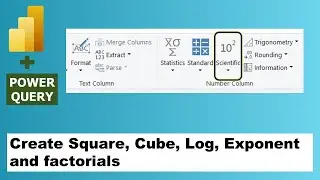 Power Query - Create Square Cube or Square root Log Exponential of a Column