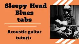 Sleepy Head Blues fingertyle tutorial tabs