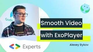 Improving Video Playback with ExoPlayer with Alexey Bykov