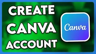 How to Create Canva Account | Full Guide (2024)