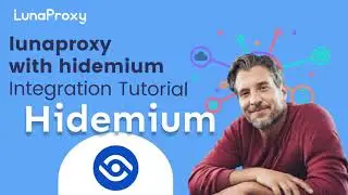 Use proxy IP in hidemium fingerprint browser, lunaproxy's most valuable proxy IP