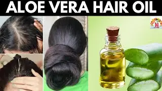 Aloevera Hair Oil to Increase Hair Volume & Turn Thin Hair to Thick Hair - Hair Growth Tips